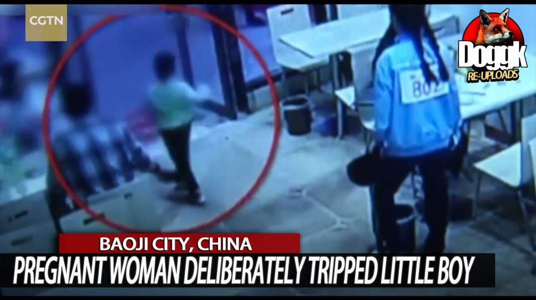 PREGNANT WOMAN DELIBERATELY TRIPPED LITTLE BOY.. (BAOJI CITY, CHINA)