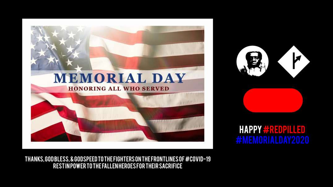 #MGTOW--Happy 'Red-Pilled' #MemorialDay, COVID-19 Fighters & Fallen Heroes