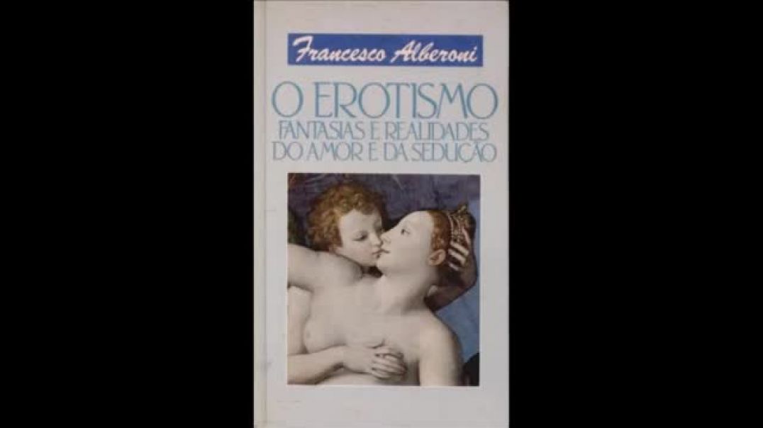 Francesco Alberoni  - O Erotismo