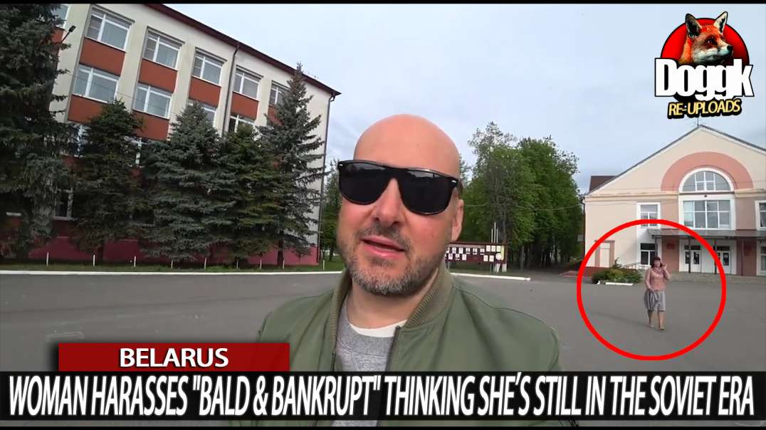 WOMAN HARASSES "BALD & BANKRUPT" THINKING, SHE'S STILL in the SOVIET ERA..