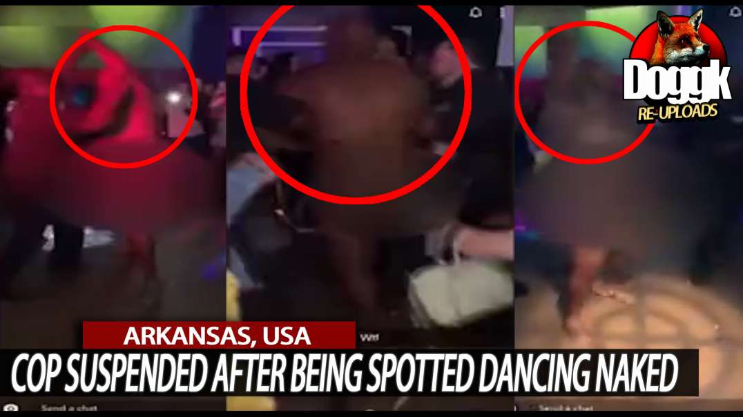 COP SUSPENDED AFTER BEING SPOTTED DANCING NAKED... (ARKANSAS, USA)