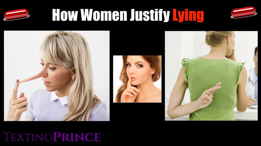 How Women Justify Lying  (Red Pill)