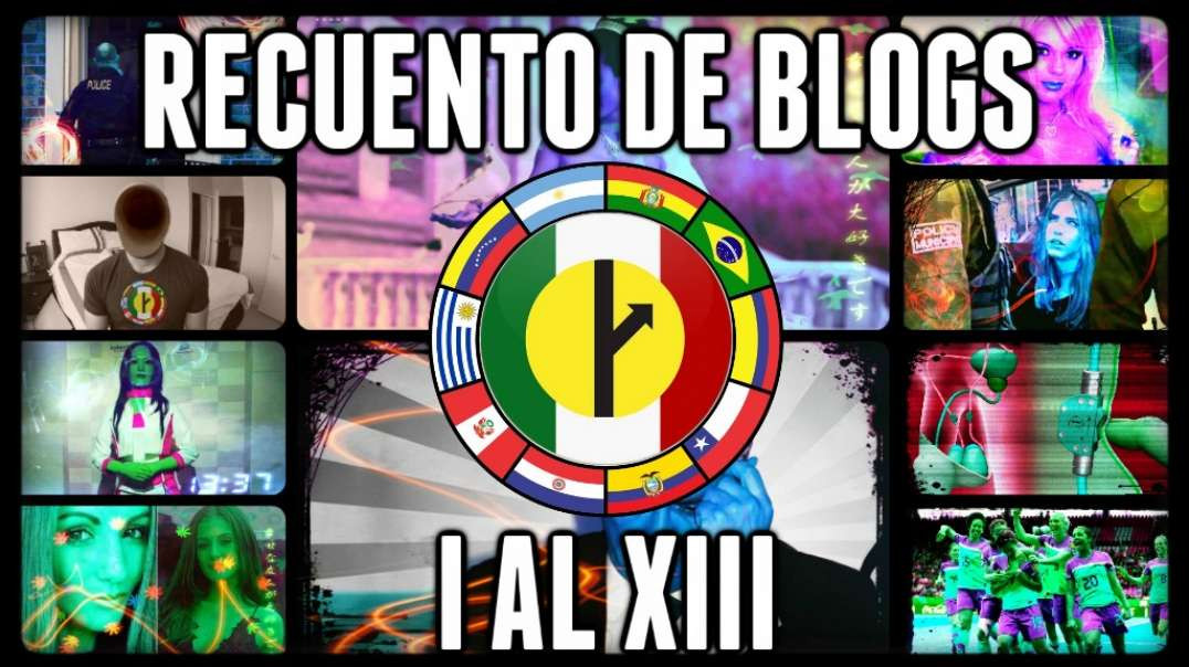 27 RECUENTO DE BLOGS I-XIII - LM Vlogs