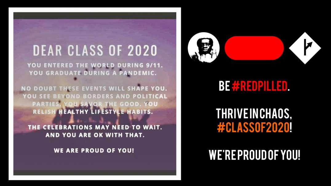 #MGTOW--Congrats, 'Red-Pilled' #ClassOf2020! Thrive In Chaos!