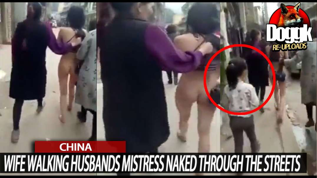 WIFE WALKING HUSBANDS MISTRESS, NAKED TROUGH THE STREETS... (CHINA)