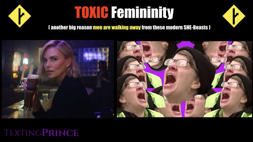 MGTOW - "Toxic Femininity"  (Budweiser Charlize Theron ad)