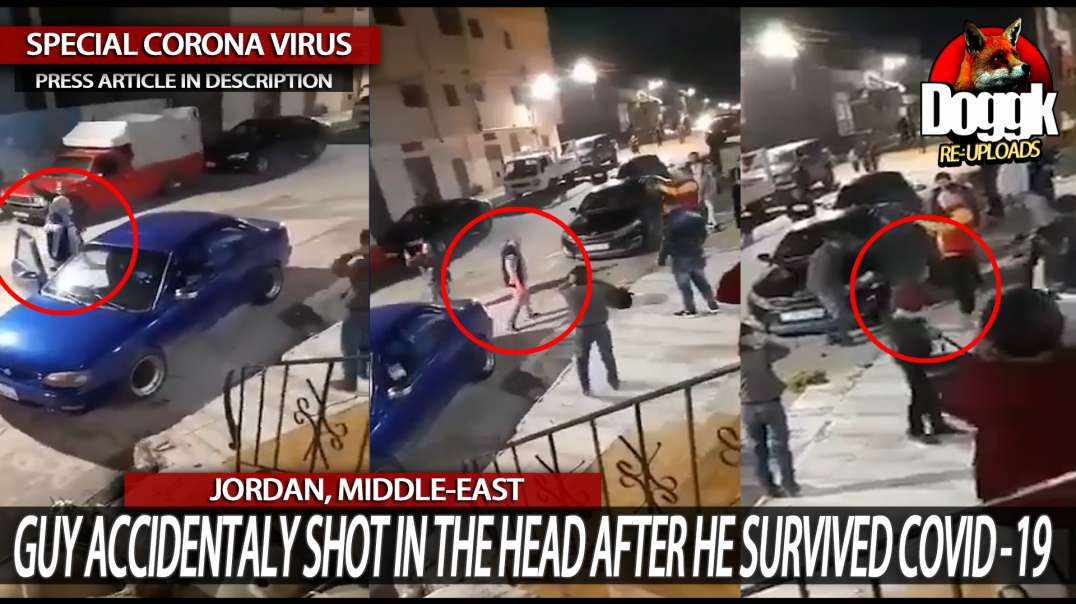 GUY ACCIDENTALY SHOT IN THE HEAD AFTER HE SURVIVED COVID-19.. (JORDAN, MIDDLE-EAST)