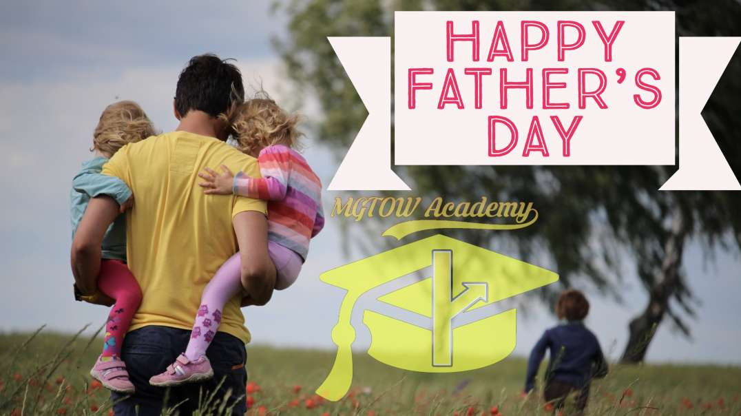 The Significance of Dads - Father's Day 2020 | The MGTOW Academy Show Bonus Episode