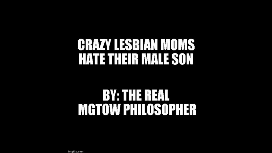 Lesbian Moms Seem To Hate Their Sons - Yeah