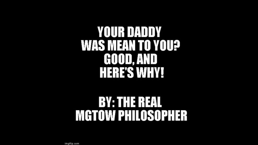 Daddy Was Mean To You? Got Daddy Issues?