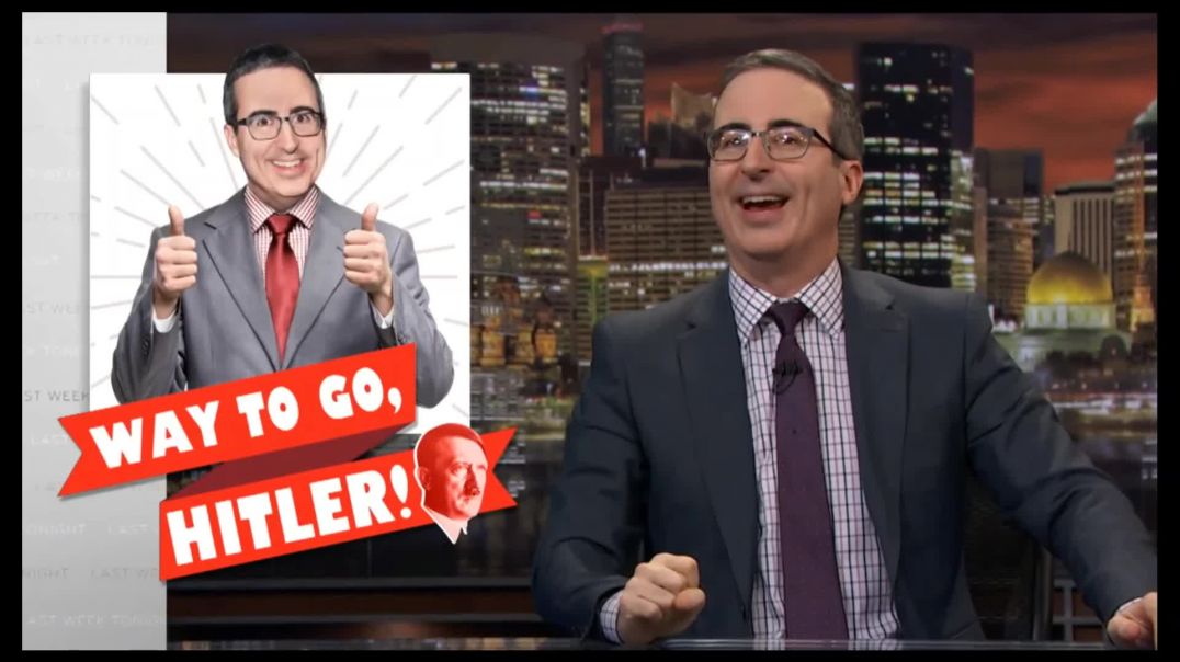 John Oliver endorses Adolf Hitler