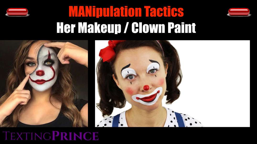 MANipulation : Her Makeup / Clown Paint