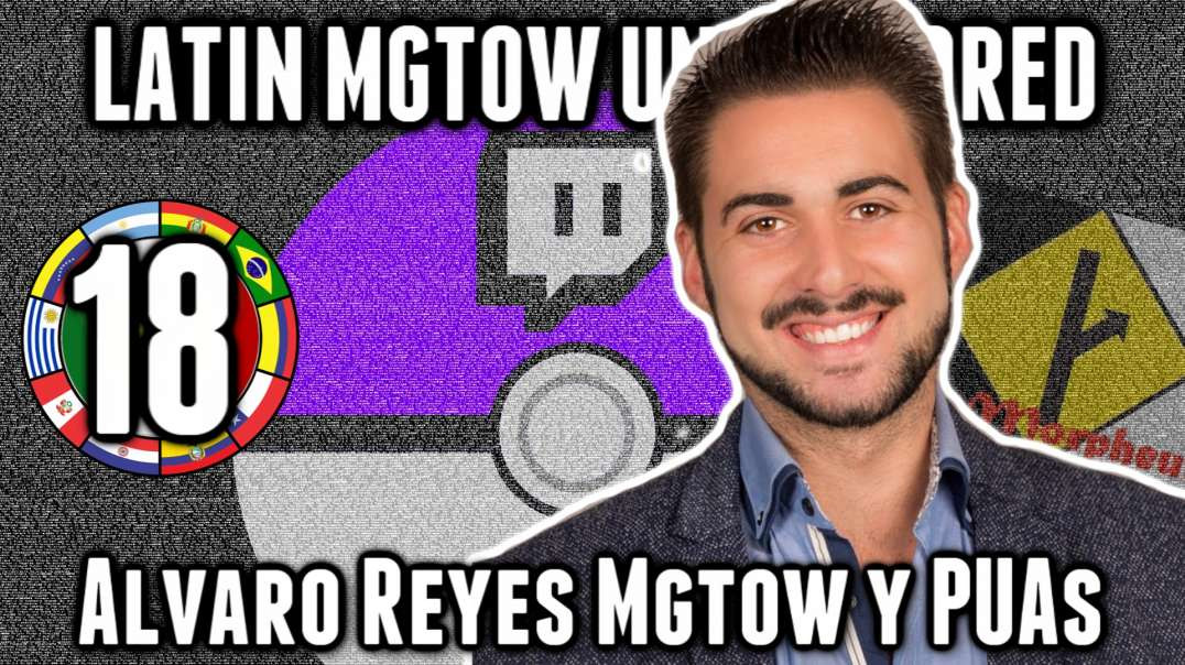 LHLP 18 - 03 Alvaro Reyes MGTOW y PUAs