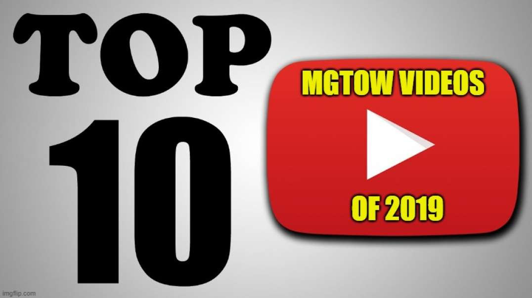 My Top 10 MGTOW Videos Of 2019