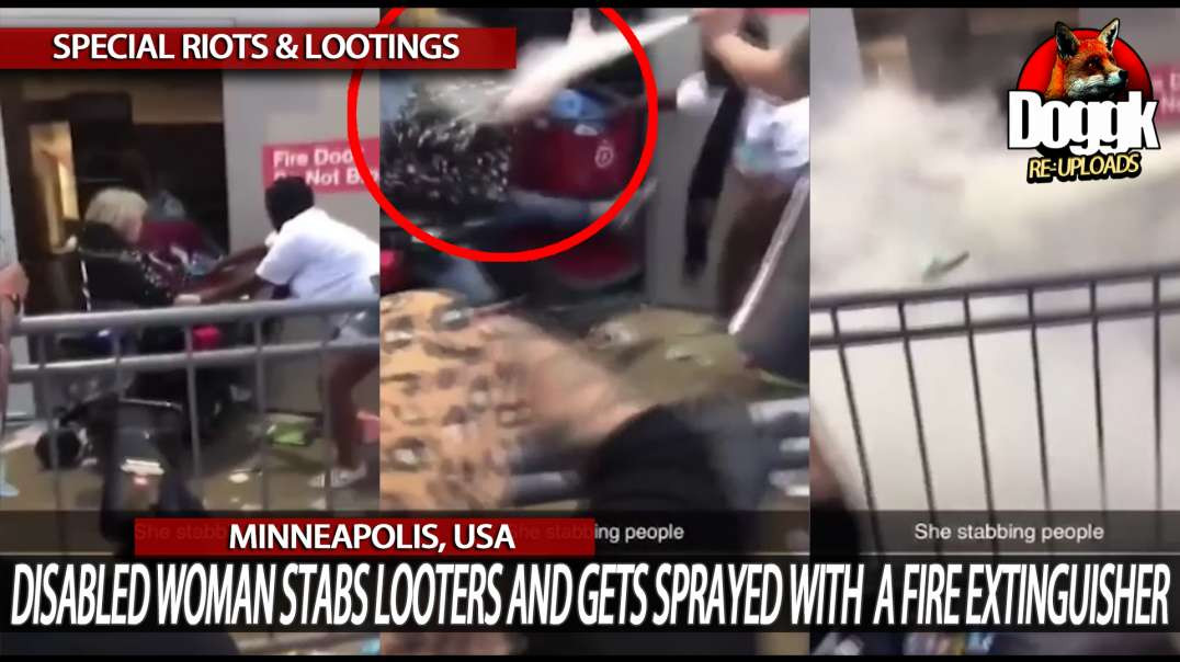 DISABLED WOMAN STABS LOOTERS and GETS SPRAYED WITH a FIRE EXTINGUISHER.. (USA)