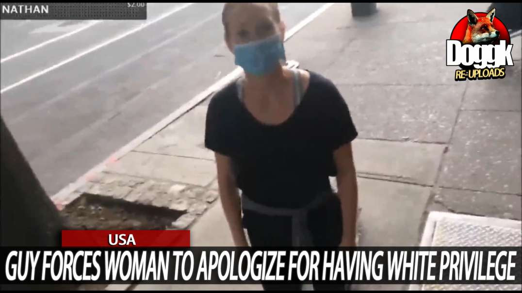 GUY FORCES WOMAN TO APOLOGIZE FOR HAVING WHITE PRIVILEGE... (USA)