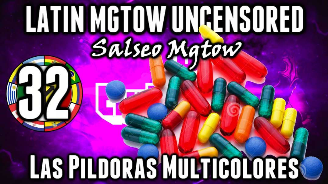 LHLP 32 - 01 Salseo Mgtow Las píldoras multicolores