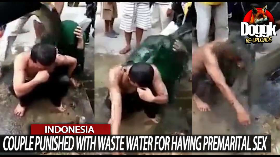 COUPLE PUNISHED with WASTE WATER for HAVING PREMARITAL SEX.. (INDONESIA)