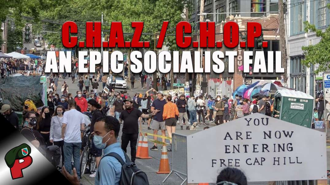 CHAZ/CHOP: A Failed Socialist Experiment | Popp Culture