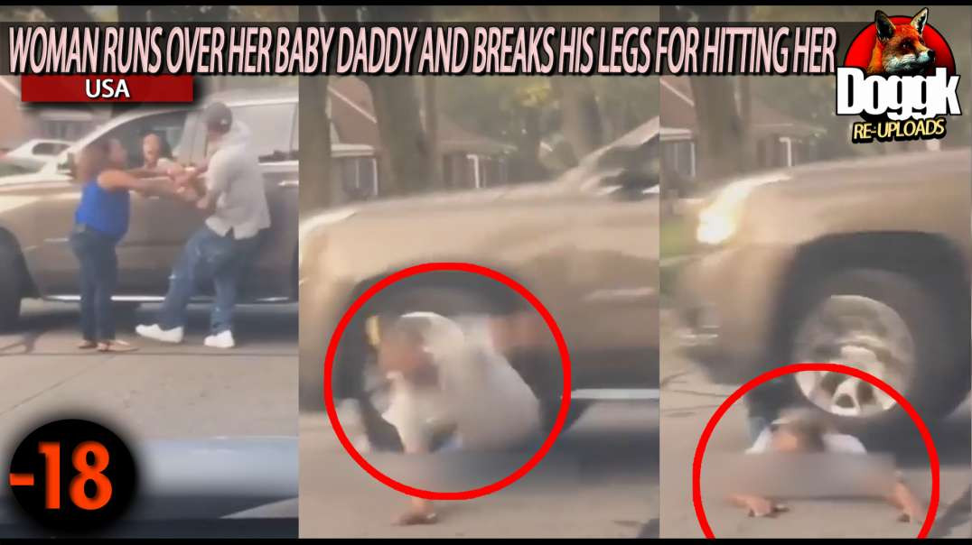 [+18] WOMAN RUNS OVER HER BABY DADDY & BREAKS HIS LEGS for HITTING HER.. (USA)