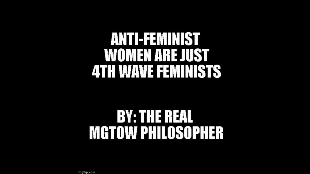 Anti Feminist Women Are Just 4th Wavers