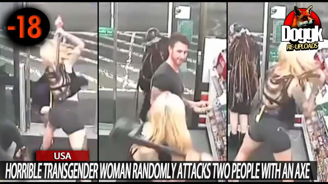 [+18] HORRIBLE TRANSGENDER WOMAN RANDOMLY ATTACKS 2 PEOPLE WITH an AXE.. (USA)