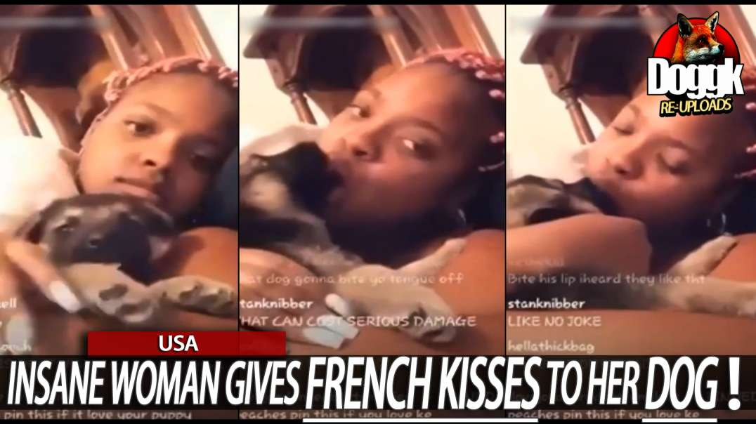 INSANE WOMAN GIVES "FRENCH KISSES" TO HER DOG !! (USA)