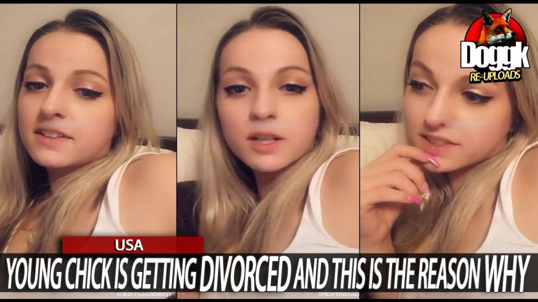 YOUNG CHICK IS GETTING DIVORCED and THIS IS THE REASON WHY... (USA)