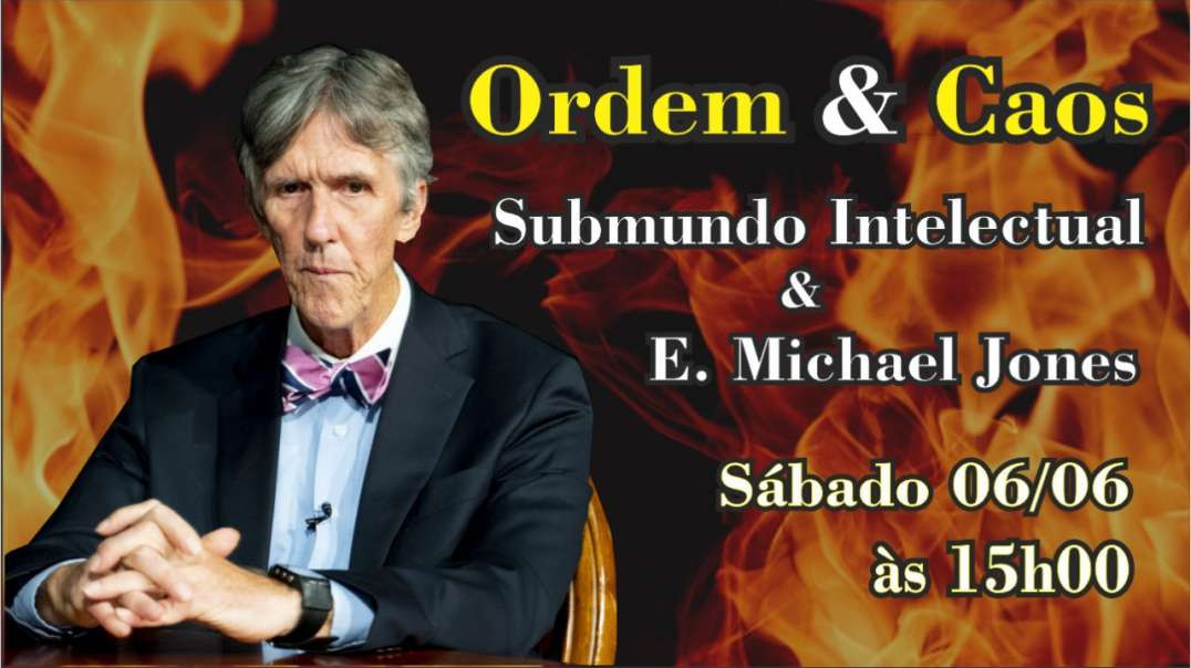 ORDEM E CAOS no Mundo - Entrevista com E. Michael Jones (Parte 1)