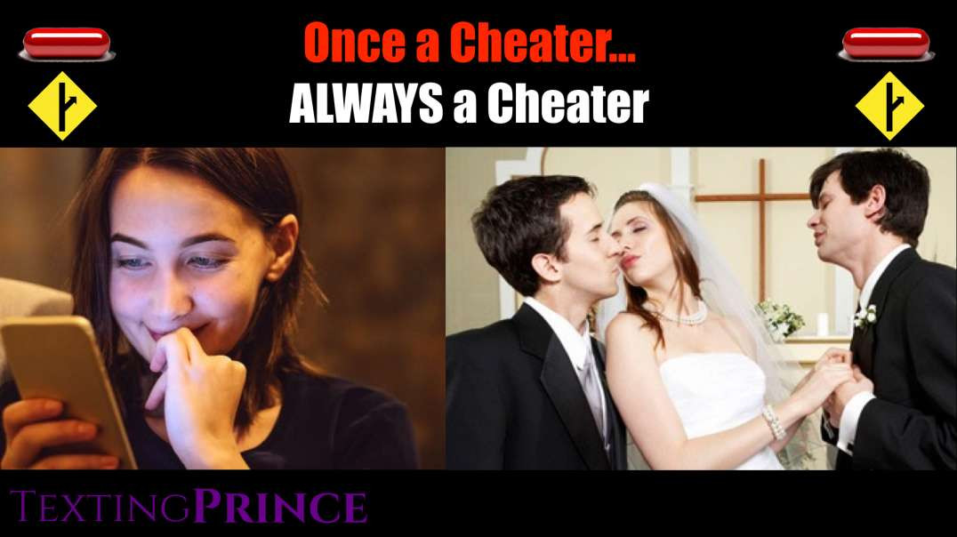 Once a Cheater... ALWAYS a Cheater