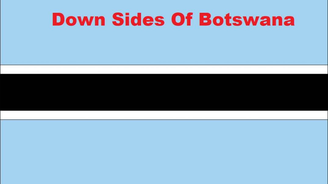 The Downsides of Botswana