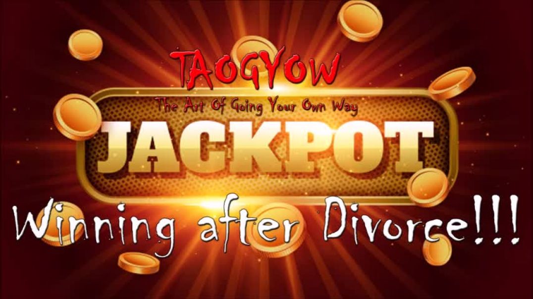 TAOGYOW - Winning After Divorce!!!