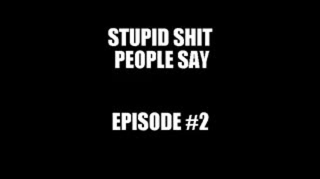 Stupid Shit People Say #2 "Comedy Gold Baby!"