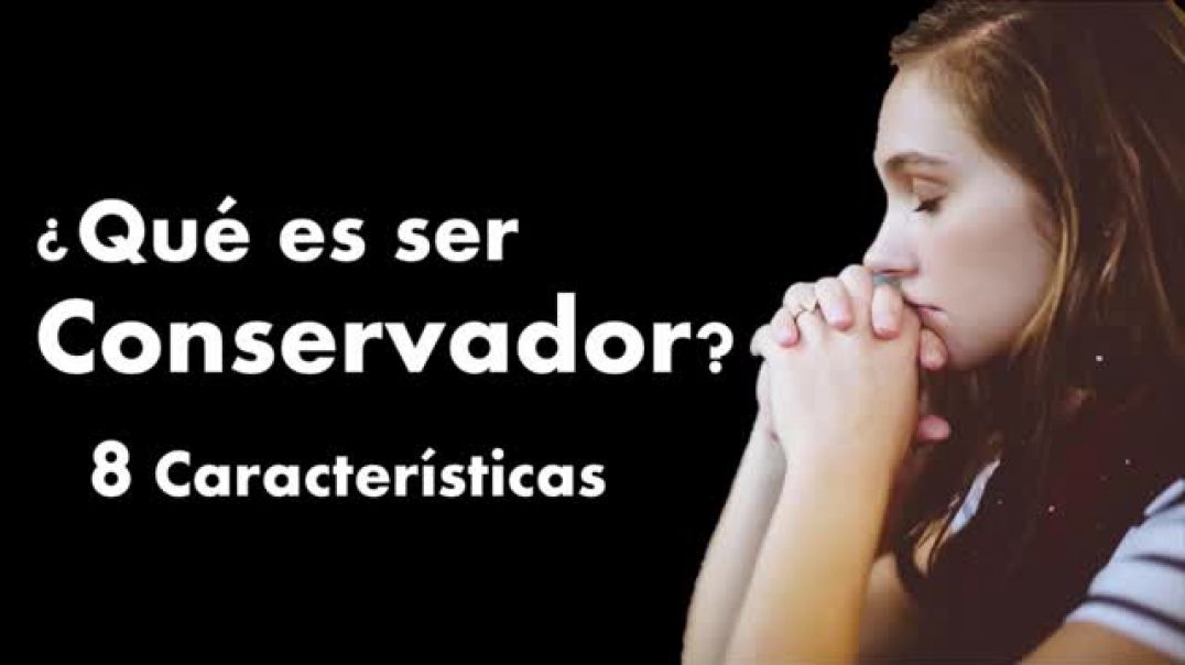 ¿Qué es ser conservador ?