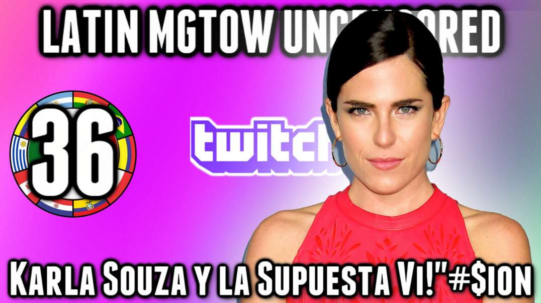 LHLP 36 - 07 Karla Souza y la supuesta Violación