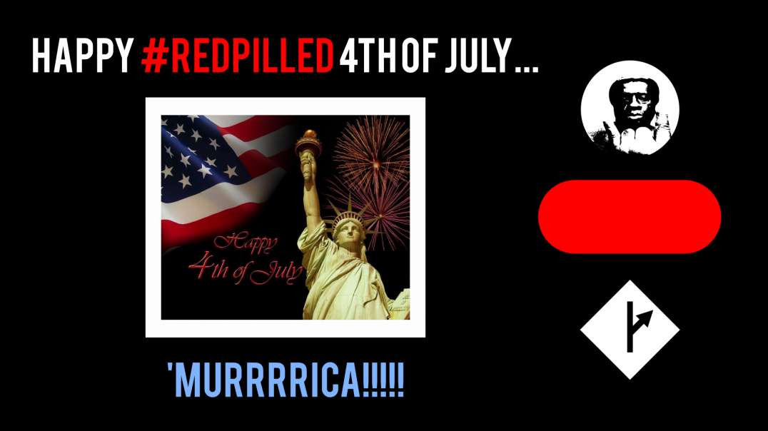 #MGTOW--Enjoy The 'Red-Pilled' Fireworks! #Happy4thOfJuly!