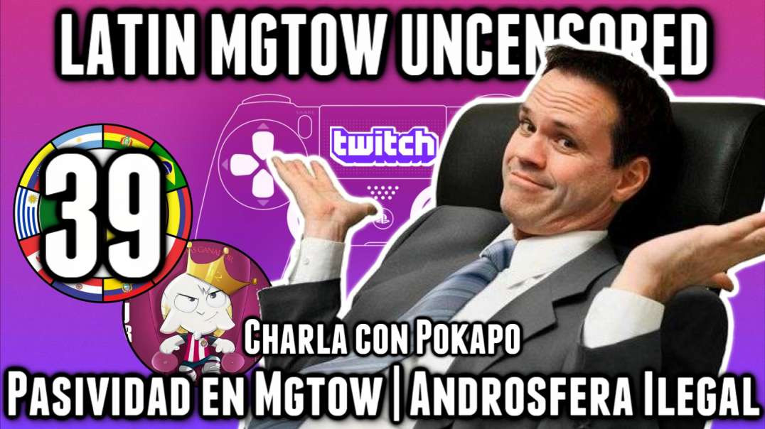 LHLP 38 - 01  Charla con Pokapo Pasividad en Mgtow, La Androsfera