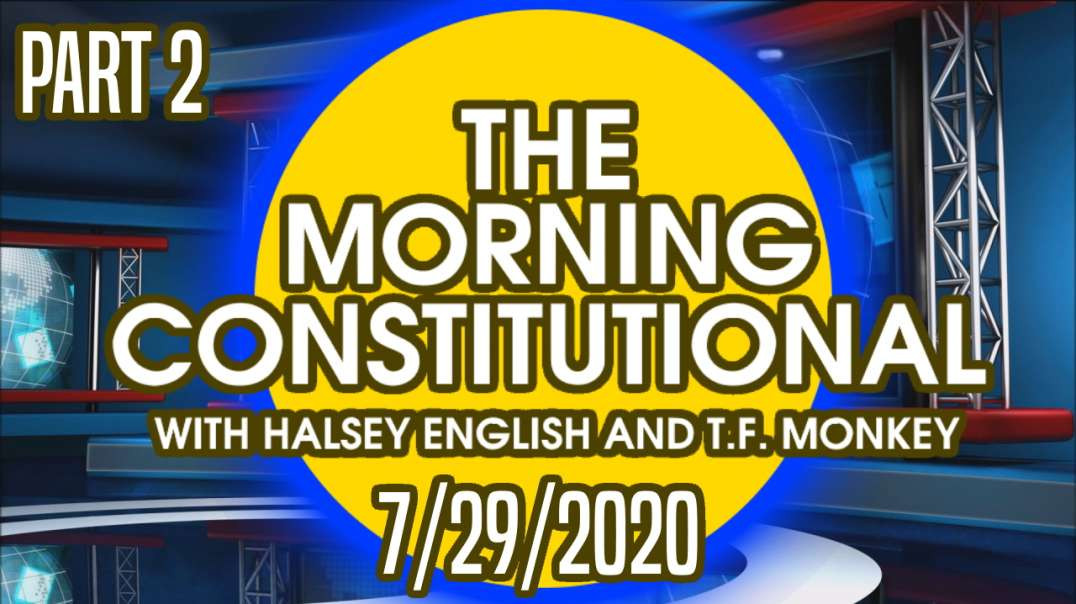 The Morning Constitutional: 7/29/2020 (Part 2 of 3)