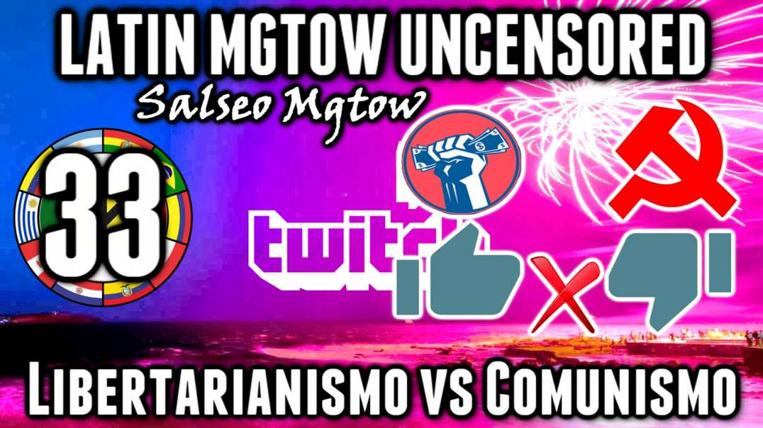 LHLP 33 - 04 Comunismo Mgtow Vs Libertarianismo Mgtow