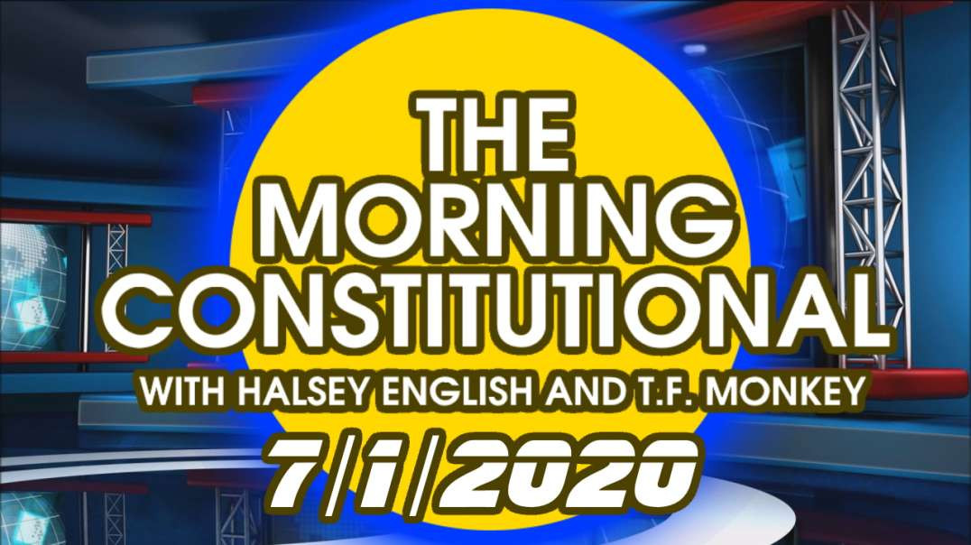 The Morning Constitutional: 7/1/2020