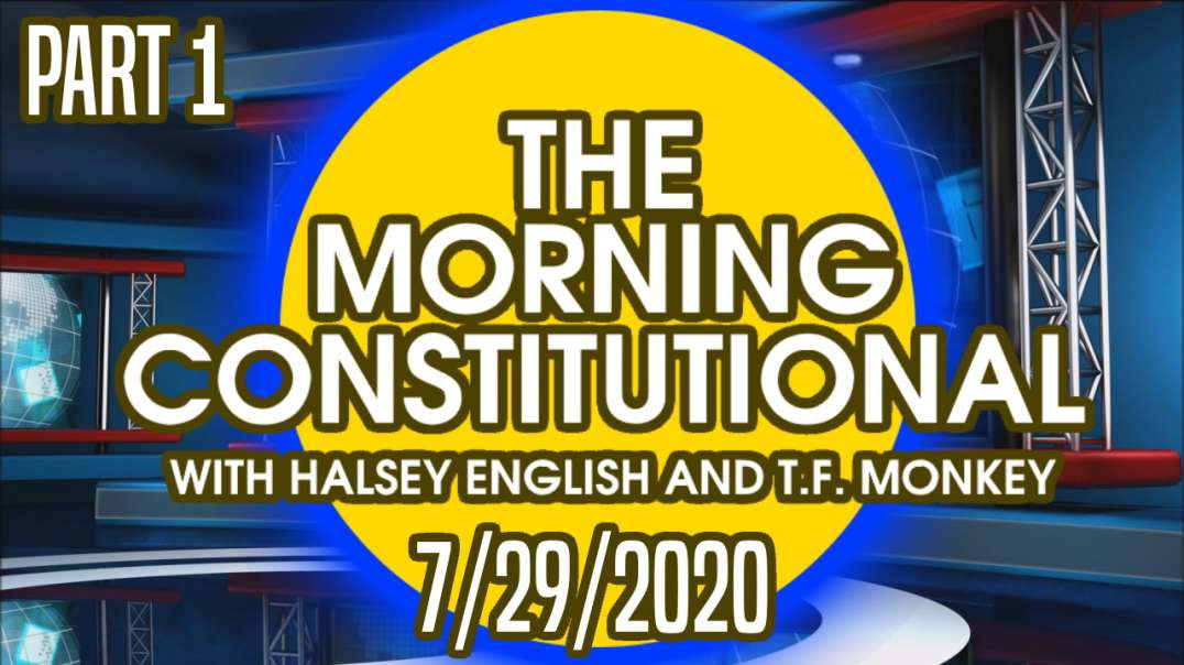 The Morning Constitutional: 7/29/2020 (Part 1 of 3)