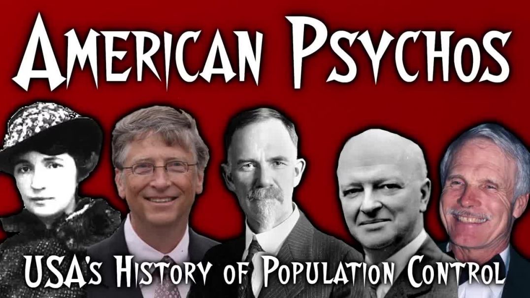 American Psychos  The Depraved American Eugenics Movement.  Ongoing Crimes, Overlooked