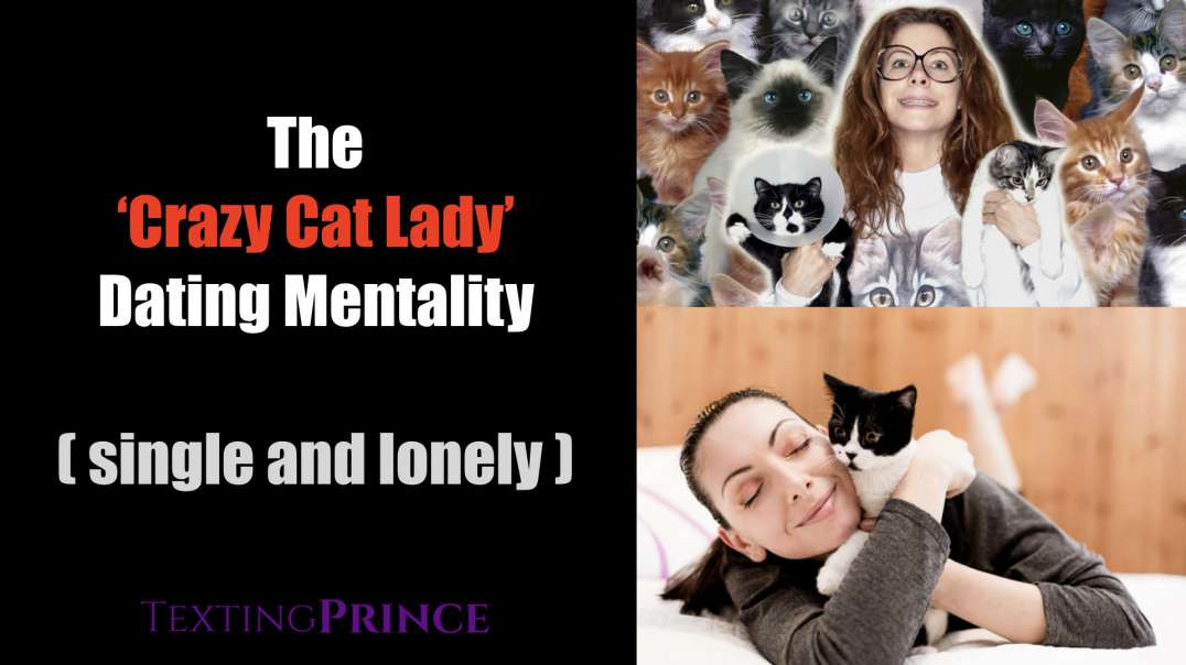 The 'Crazy Cat Lady' Dating Mentality