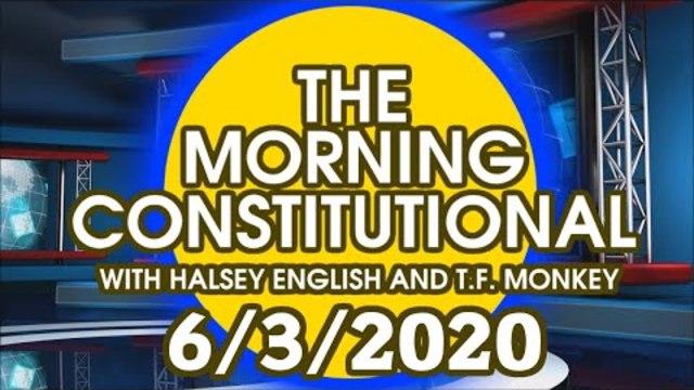 The Morning Constitutional: 6/3/2020