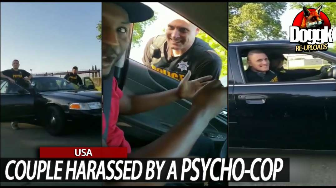 COUPLE HARASSED BY PSYCHO-COP... (USA)