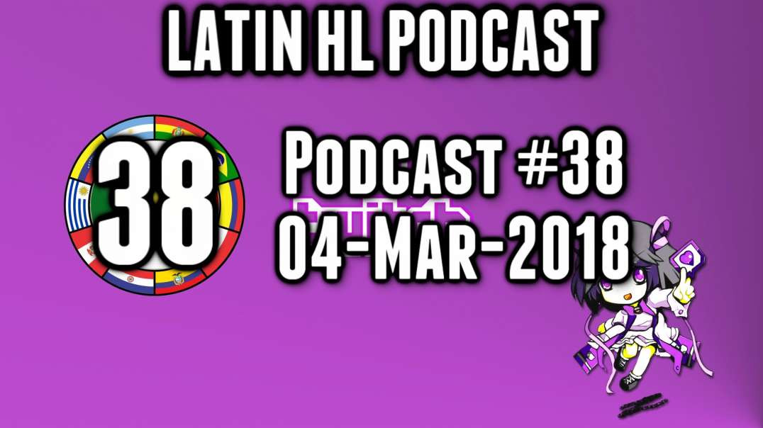 Latin High Life Podcast #38 | 04-Mar-2018