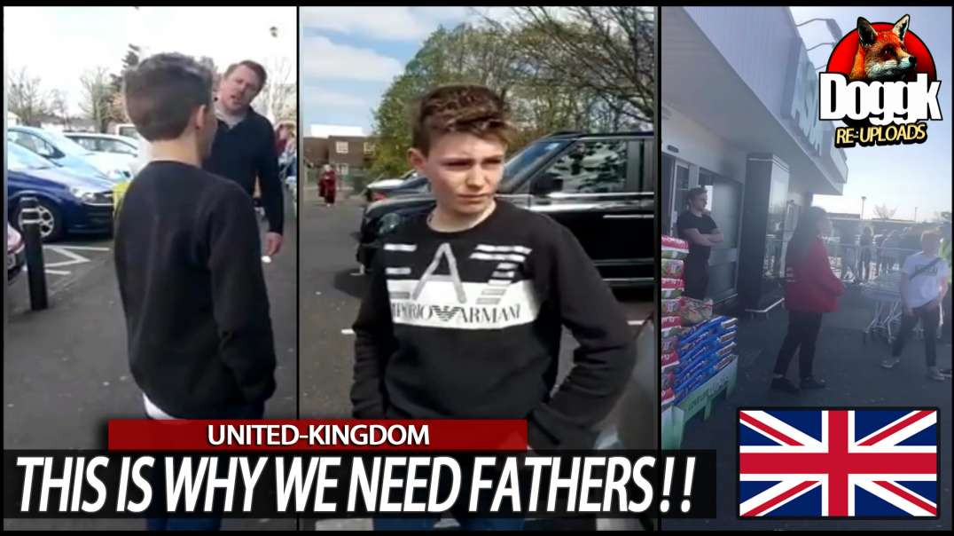 THIS IS WHY WE NEED FATHERS !!.. (UNITED-KINGDOM)