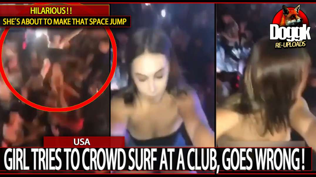 GIRL TRIES TO CROWD SURF AT A CLUB, GOES TERRIBLY WRONG ! FUNNY !!(USA)