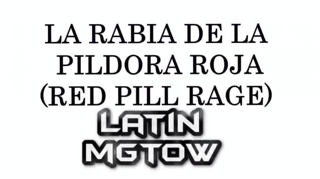 La rabia de la pildora Roja o Redpill rage (Latin HL)