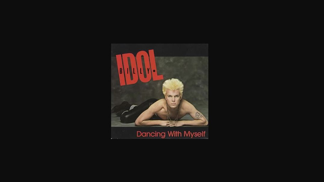 Dancing with Myself - Billy Idol (new wave)